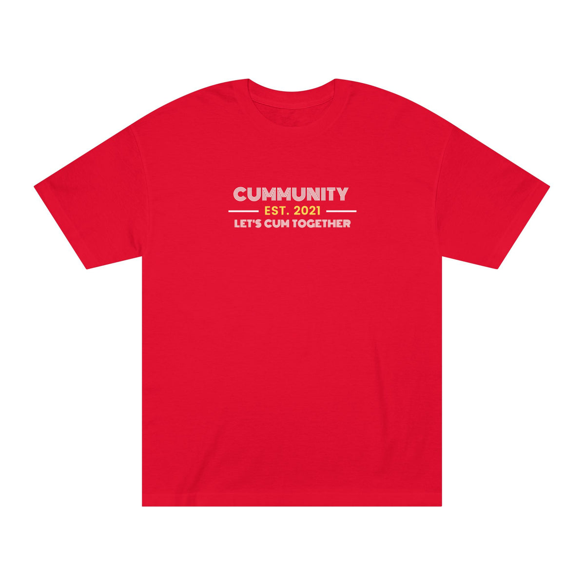 Unisex Humorous Cummunity Tee - Casual Wear, Fun Gift, Trendy Style, Social Event Apparel, Party Outfits