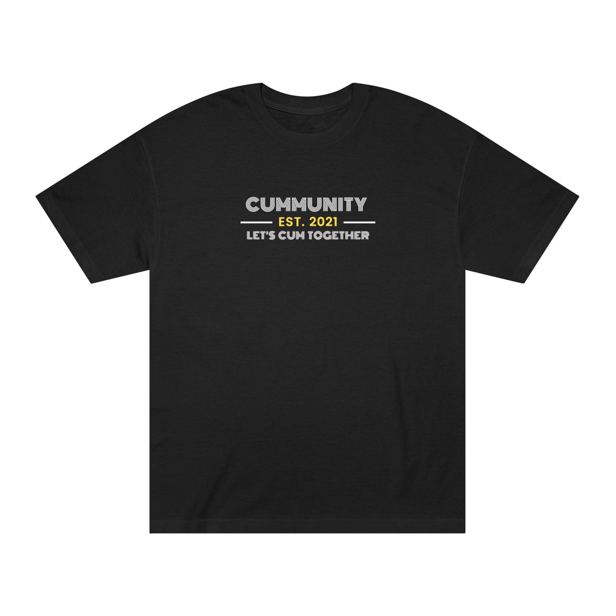 Unisex Humorous Cummunity Tee - Casual Wear, Fun Gift, Trendy Style, Social Event Apparel, Party Outfits